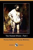 The Honest Whore - Part I 1785437445 Book Cover