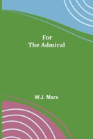 For The Admiral 9356087016 Book Cover
