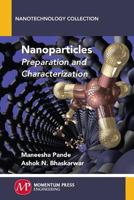 Nanoparticles: Preparation and Characterization 1606506307 Book Cover