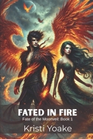 Fated In Fire B0F1MF69JH Book Cover