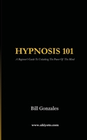Hypnosis 101 B0CHHCGZGS Book Cover