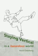 Staying Vertical in a hazardous world 1683151038 Book Cover