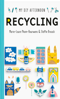 DIY Afternoon: Recycling 1849766525 Book Cover