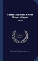 Snorre Sturlesons Norske Kongers Sagaer; Volume 1 1021849227 Book Cover