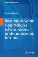 Brain Immune System Signal Molecules in Protection from Aerobic and Anaerobic Infections 1461436664 Book Cover