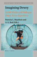 Imagining Dewey : Artful Works and Dialogue about <i>Art As Experience</i> 900443805X Book Cover