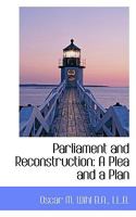 Parliament and Reconstruction: A Plea and a Plan 0530881691 Book Cover