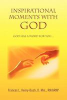 Inspirational Moments with God 1453508570 Book Cover