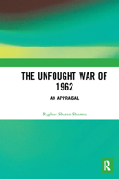 The Unfought War of 1962: An Appraisal 1032652675 Book Cover