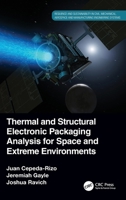 Thermal and Structural Electronic Packaging Analysis for Space and Extreme Environments 1032160810 Book Cover