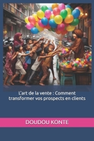 L'art de la vente : Comment transformer vos prospects en clients (French Edition) B0CWKLQ2P9 Book Cover