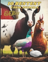 10 Bestest Farm Animals Ever!!! B0C5PCRPP3 Book Cover