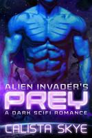 Alien Invader’s Prey: A Dark SciFi Romance 1797608371 Book Cover