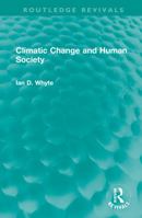 Climatic Change and Human Society (Hodder Arnold Publication) 1032002816 Book Cover