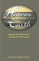 Heaven Touches Earth: Healing Scriptures and Prayers 1514633841 Book Cover