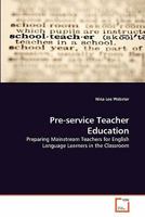 Pre-service Teacher Education: Preparing Mainstream Teachers for English Language Learners in the Classroom 3639359046 Book Cover