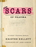 SCARS Survivors Carry a Real Story: Trauma Training Manual 1732570361 Book Cover