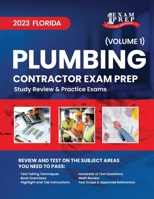 2023 Florida Plumbing Contractor Exam Prep: Volume 1: Study Review & Practice Exams B0C1JD31N9 Book Cover