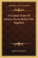 A Scratch Team of Essays 0469042818 Book Cover
