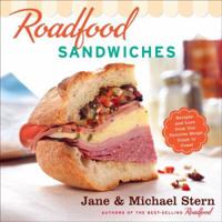 Roadfood Sandwiches: Recipes and Lore from Our Favorite Shops Coast to Coast 0618728988 Book Cover