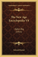 The New Age Encyclopedia V8: Ophir-Rig 0548806152 Book Cover