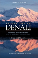 To the Top of Denali: Climbing Adventures on North America's Highest Peak 0882404024 Book Cover