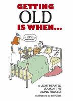 Getting Old Is When.. 1905102399 Book Cover