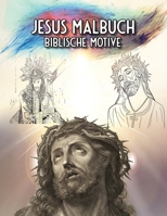 Jesus Malbuch Biblische Motive: Finde das Reich Gottes in Dir - Für Erwachsene B08NWM9GS9 Book Cover