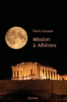 Mission à Athènes (French Edition) 2414459727 Book Cover