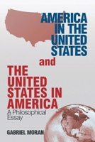 America in the United States and the United States in America: A Philosophical Essay 1950073793 Book Cover