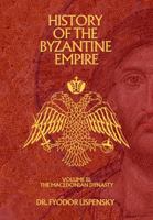History of the Byzantine Empire Volume 3: The Macedonian Dynasty (Based Books Exclusive Editions) B0FLKD3Q8W Book Cover
