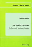 The French Procuress: Her Character in Renaissance Comedies 082040182X Book Cover