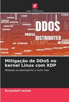 Mitigação de DDoS no kernel Linux com XDP (Portuguese Edition) 6208829534 Book Cover