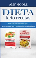 Dieta keto recetas: Dieta keto para la diabetes tipo 2 + Arroz mexicano keto y comidas bajas en carbohidratos (Spanish Edition) 9657775760 Book Cover