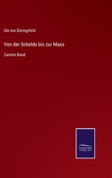 Von der Schelde bis zur Maas: Zweiter Band 3375076738 Book Cover