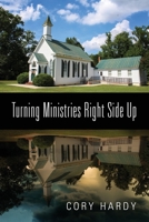 Turning Ministries Right Side Up 1977225527 Book Cover