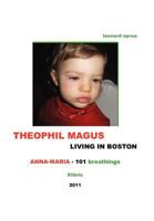 THEOPHIL MAGUS LIVING IN BOSTON - Anna-Maria 101 breathings 1462894755 Book Cover