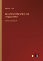Balduin Brummsel und andere Tiergeschichten: in Großdruckschrift 3566069388 Book Cover