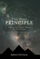 The Pono Principle: Doing the Right Thing in All Things 150439223X Book Cover