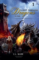 Flight Through Dragon Fire 1 (Lost Chronicles from Circle of Stones - A Heroine's Odyssey) B0DTK53JDG Book Cover