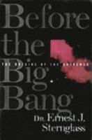 Before the Big Bang: The Origins of the Universe 1568580878 Book Cover
