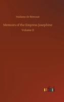 Memoirs of the Empress Josephine 1519797206 Book Cover