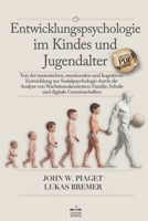 ENTWICKLUNGSPSYCHOLOGIE: Von der Motorischen, Emotionalen & Kognitiven Entwicklung zur Sozialpsychologie durch die Analyse von Wachstumskontexten: ... Gemeinschaften +eBook PDF (German Edition) B0F7HNMWRV Book Cover