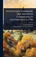 Inventaire-sommaire Des Archives Communales AntÃ(c)rieures Ã 1790 (French Edition) 1024947254 Book Cover