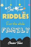 Best 111 Fun Riddles for the Whole Family: Riddles for the Whole Family,  Top Riddles for all, author, riddles, awesome, visit amazon's, laugh, joke, ... results, enjoy, learn, central, Brain Teasers B087SFKYBS Book Cover