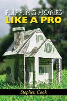 Flipping Homes Like a Pro 0986322873 Book Cover