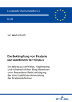 Die Bekaempfung Von Piraterie Und Maritimem Terrorismus: Ein Beitrag Zu Definition, Abgrenzung Und Voelkerrechtlichen Eingriffsrechten Unter Besondere 3631829256 Book Cover
