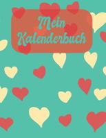 Mein Kalenderbuch: A4 Kalender f�r t�gliche Termine - Ziele & Erfolge - Schnellbewertung f�r jeden Tag - 52 Wochen - 365 Tage - Softcover 1076813208 Book Cover