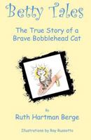 Betty Tales The True Story of a Brave Bobblehead Cat 147744730X Book Cover