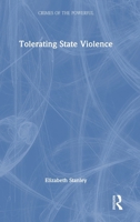 Tolerating State Violence (Crimes of the Powerful) 1041002831 Book Cover